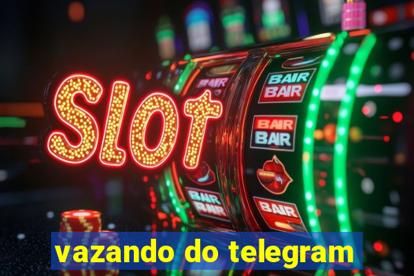 vazando do telegram